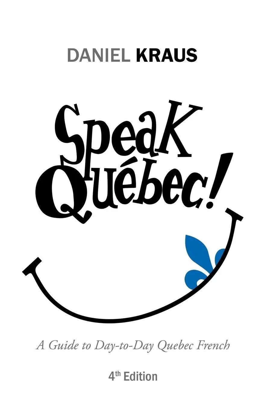 Cover: 9781532002502 | Speak Québec! | A Guide to Day-to-Day Quebec French | Daniel Kraus