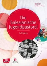 Cover: 9783769822502 | Die salesianische Jugendpastoral | Leitfaden | Buch | 320 S. | Deutsch
