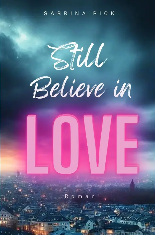 Cover: 9783818702502 | Still Believe in Love | DE | Sabrina Pick | Taschenbuch | 416 S.