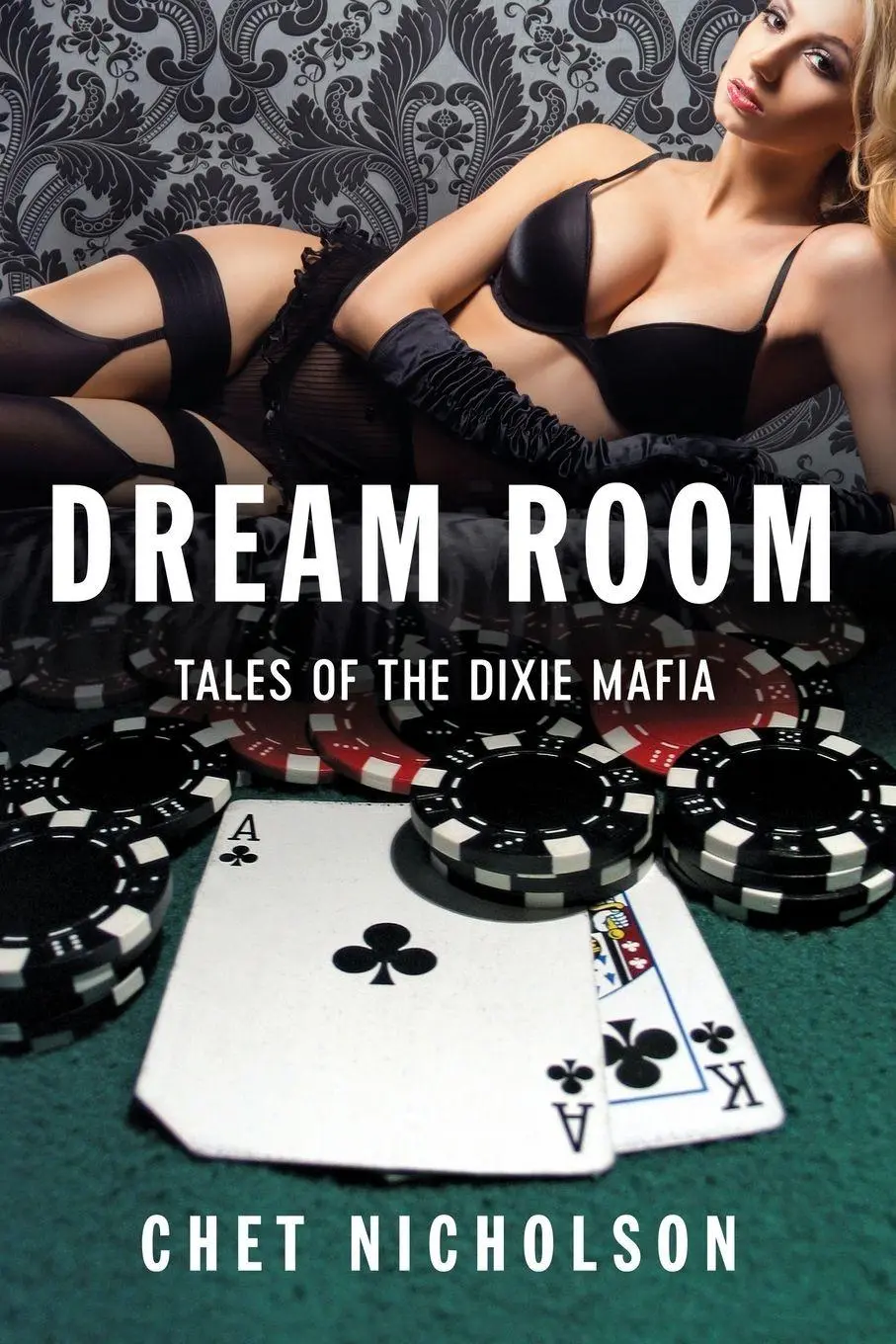 Cover: 9780988212602 | Dream Room | Tales of the Dixie Mafia | Chet Nicholson | Taschenbuch