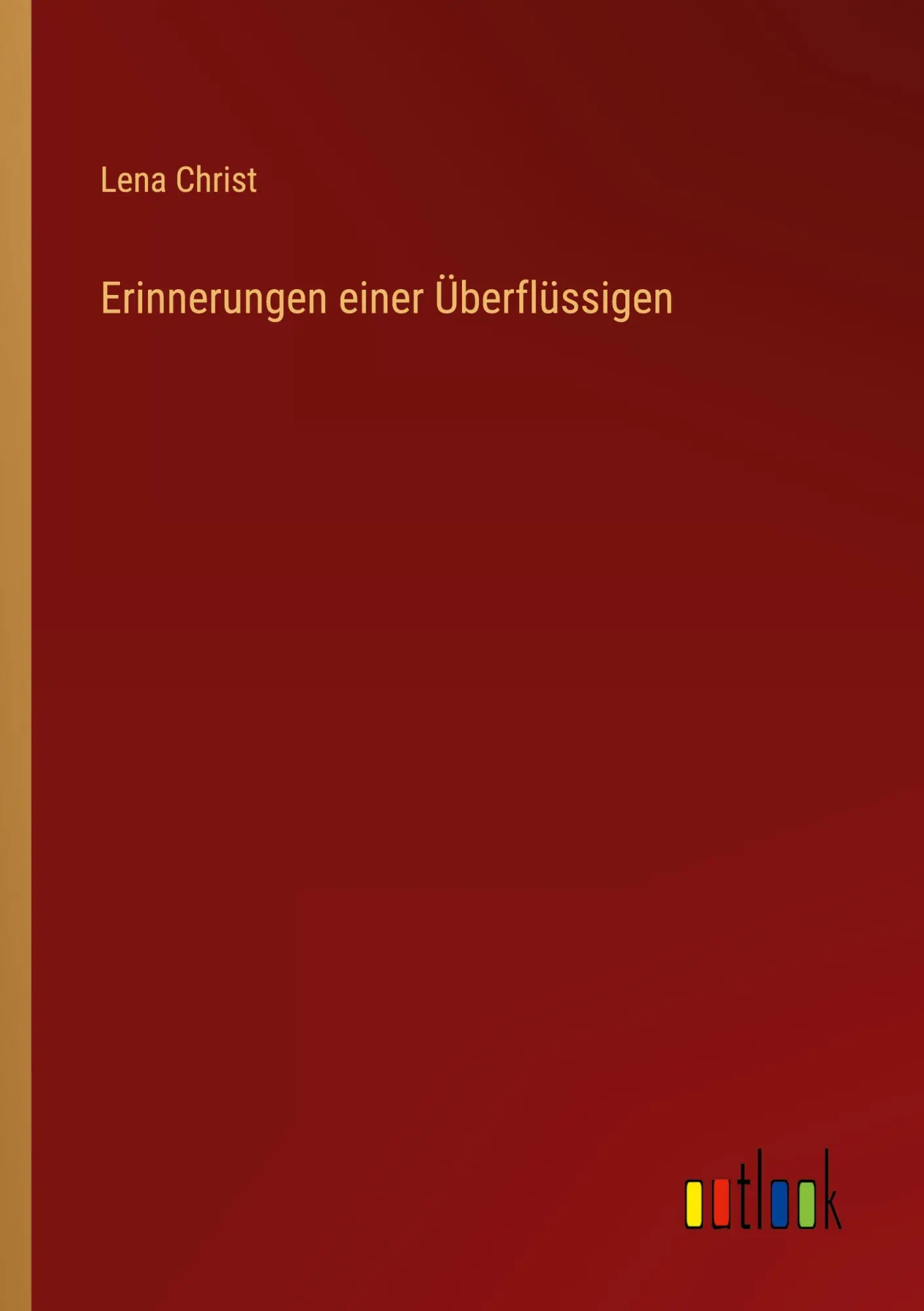 Cover: 9783368482602 | Erinnerungen einer Überflüssigen | Lena Christ | Taschenbuch | 168 S.