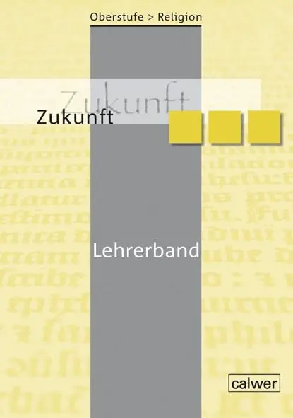 Cover: 9783766842602 | Oberstufe Religion NEU - Zukunft | Lehrerband | Dieterich (u. a.)
