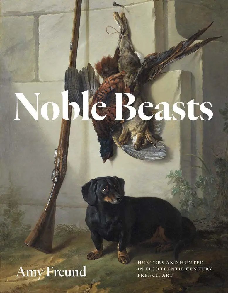 Cover: 9780300282702 | Noble Beasts | Hunters and Hunted in Eighteenth-Century French Art