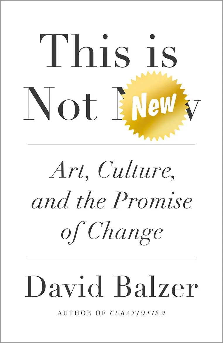 Cover: 9780745342702 | This is Not New | Art, Culture, and the Promise of Change | Balzer