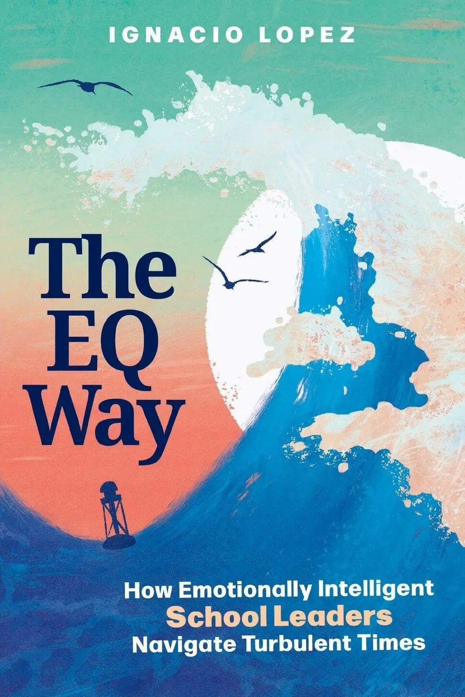 Cover: 9781416632702 | The EQ Way | Ignacio Lopez | Taschenbuch | Englisch | 2024 | ASCD