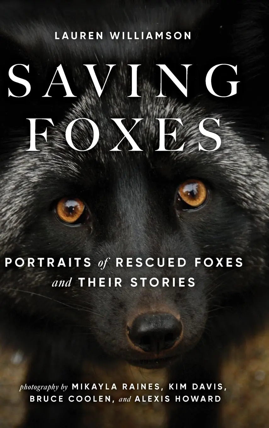 Cover: 9781734272802 | Saving Foxes | Portraits of Rescued Foxes and Their Stories | Buch