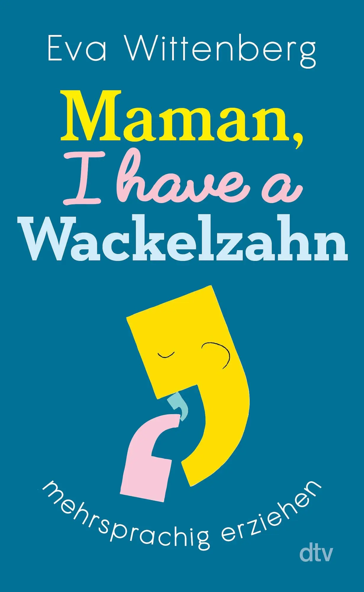 Cover: 9783423352802 | Maman, I have a Wackelzahn | Eva Wittenberg | Taschenbuch | 304 S.