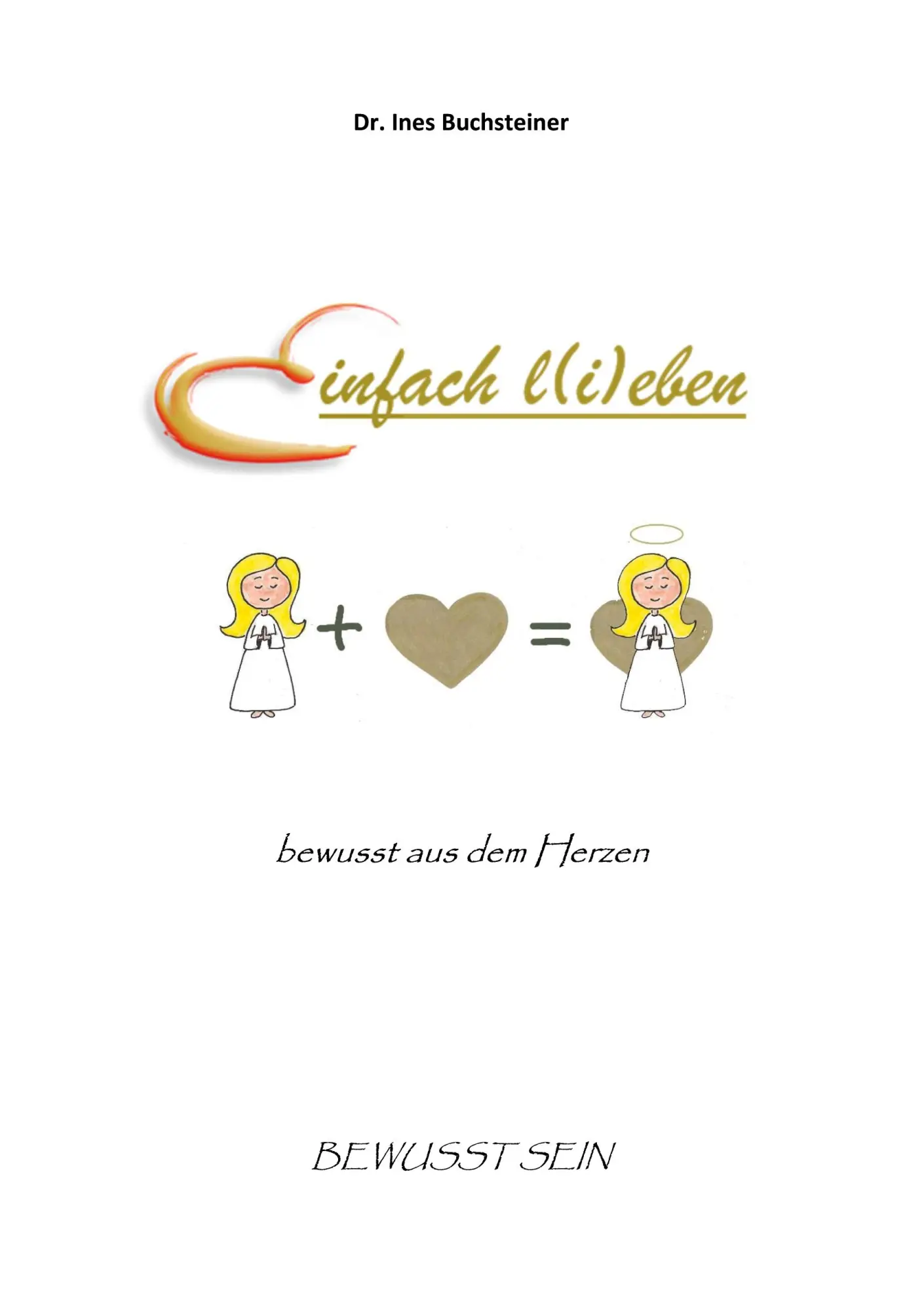 Cover: 9783819212802 | Einfach l(i)eben | bewusst aus dem Herzen | Ines Buchsteiner | Buch