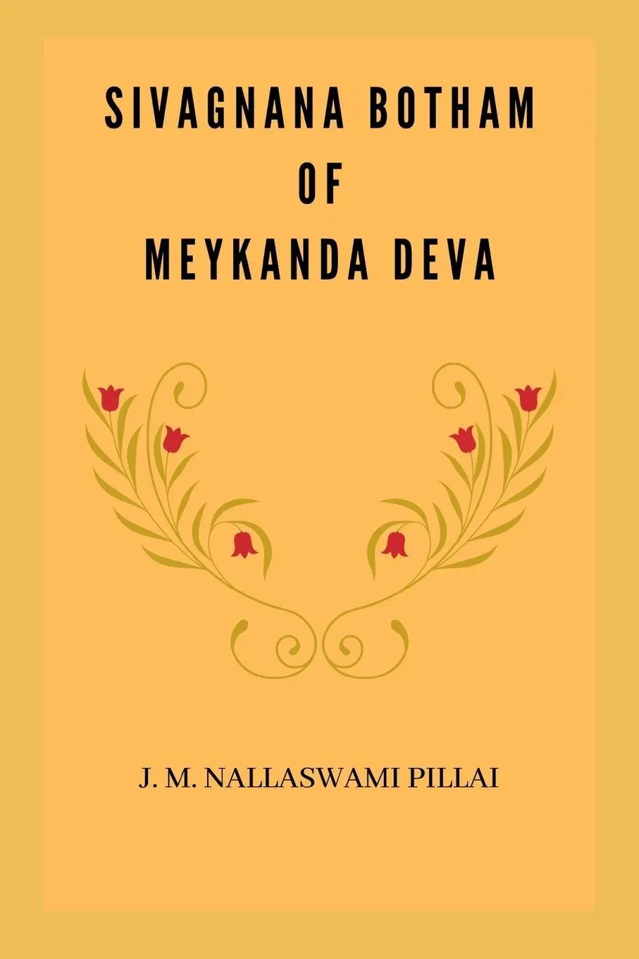 Cover: 9798880542802 | Sivagnana Botham of Meykanda Deva | J. M Nallaswami Pillai | Buch