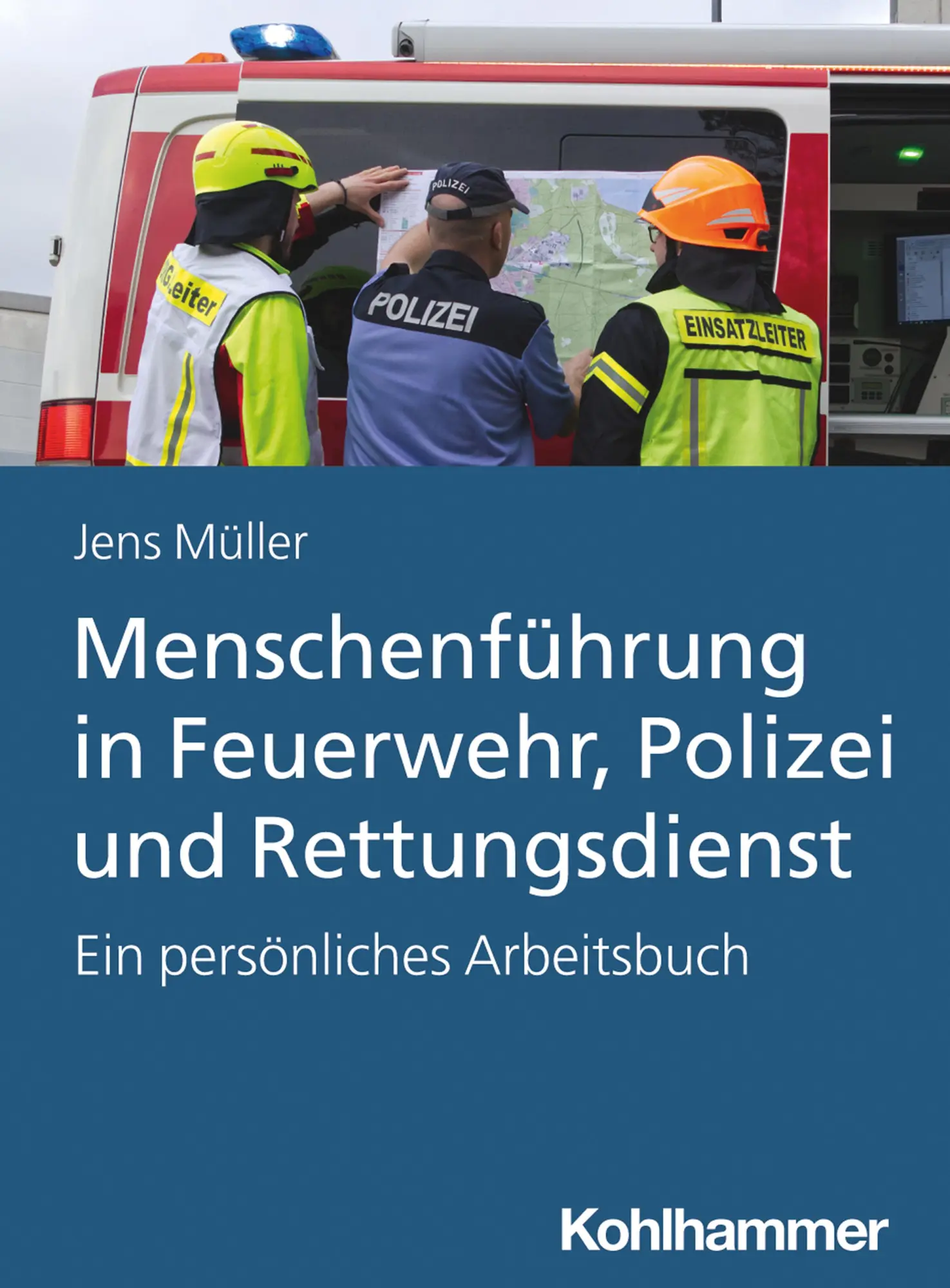 Cover: 9783170422902 | Menschenführung in Feuerwehr, Polizei und Rettungsdienst | Jens Müller
