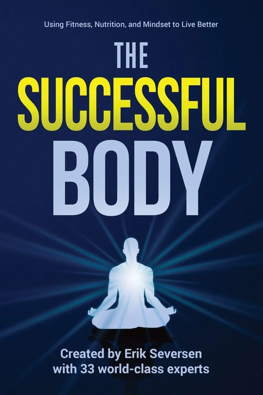 Cover: 9781953183002 | The Successful Body | Erik Seversen (u. a.) | Taschenbuch | Englisch