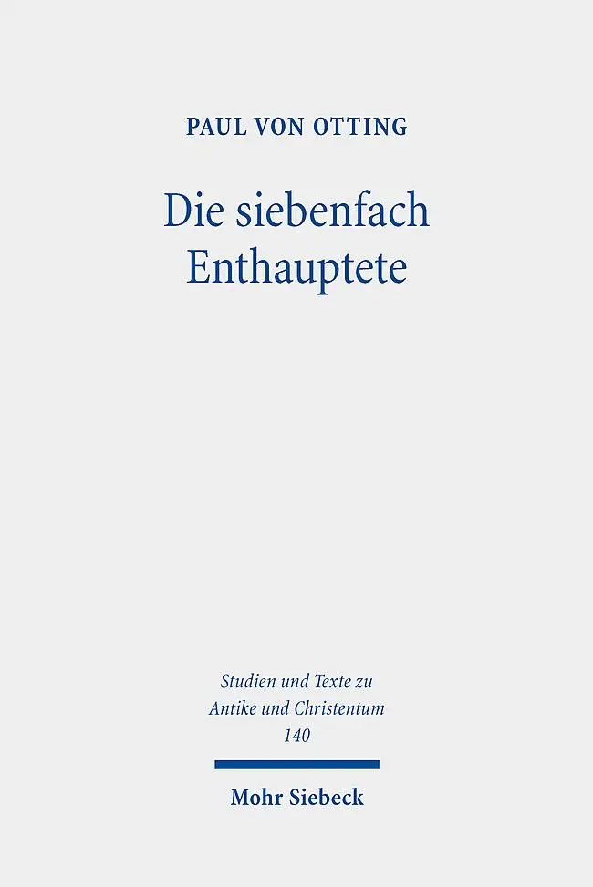 Cover: 9783161643002 | Die siebenfach Enthauptete | Paul von Otting | Buch | XV | Deutsch