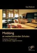 Cover: 9783842863002 | Mobbing an weiterführenden Schulen: Ursachen, Prozesse und wie die...