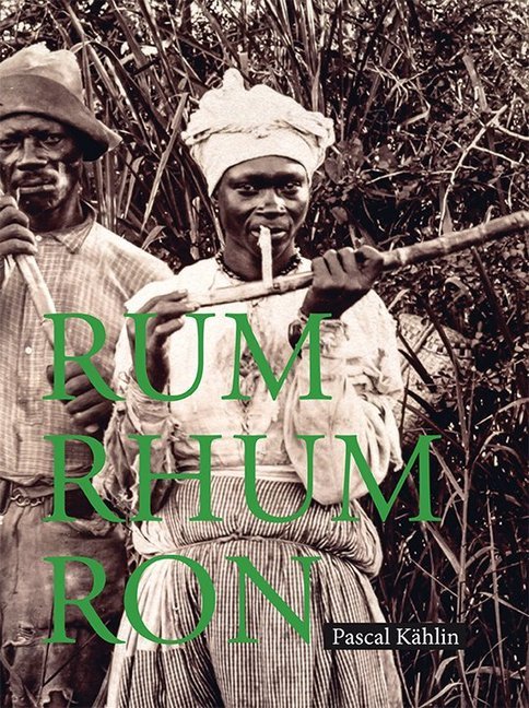 Cover: 9783907203002 | Rum - Rhum - Ron | Pascal Kählin (u. a.) | Buch | Deutsch | 2019