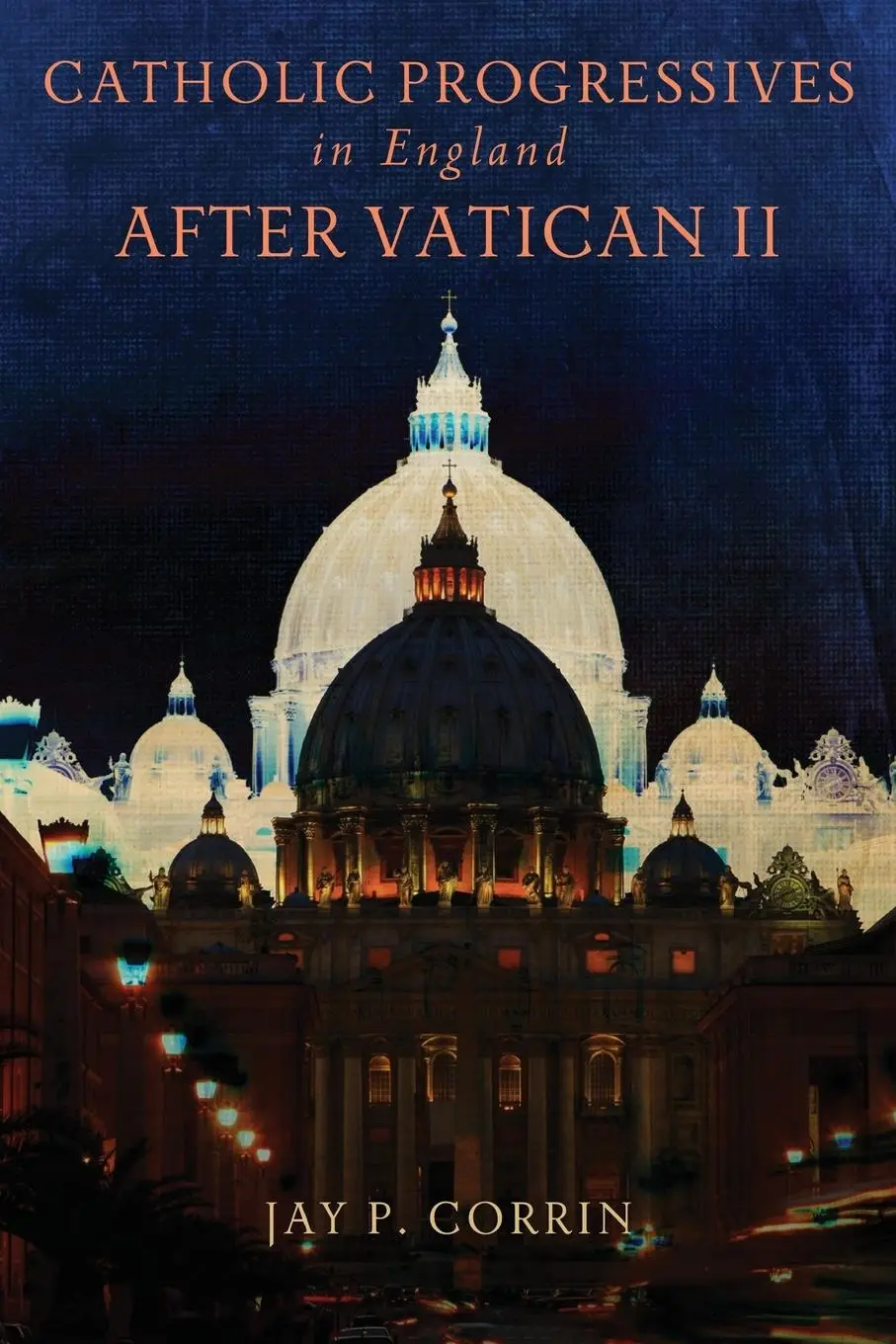 Cover: 9780268023102 | Catholic Progressives in England after Vatican II | Jay P. Corrin