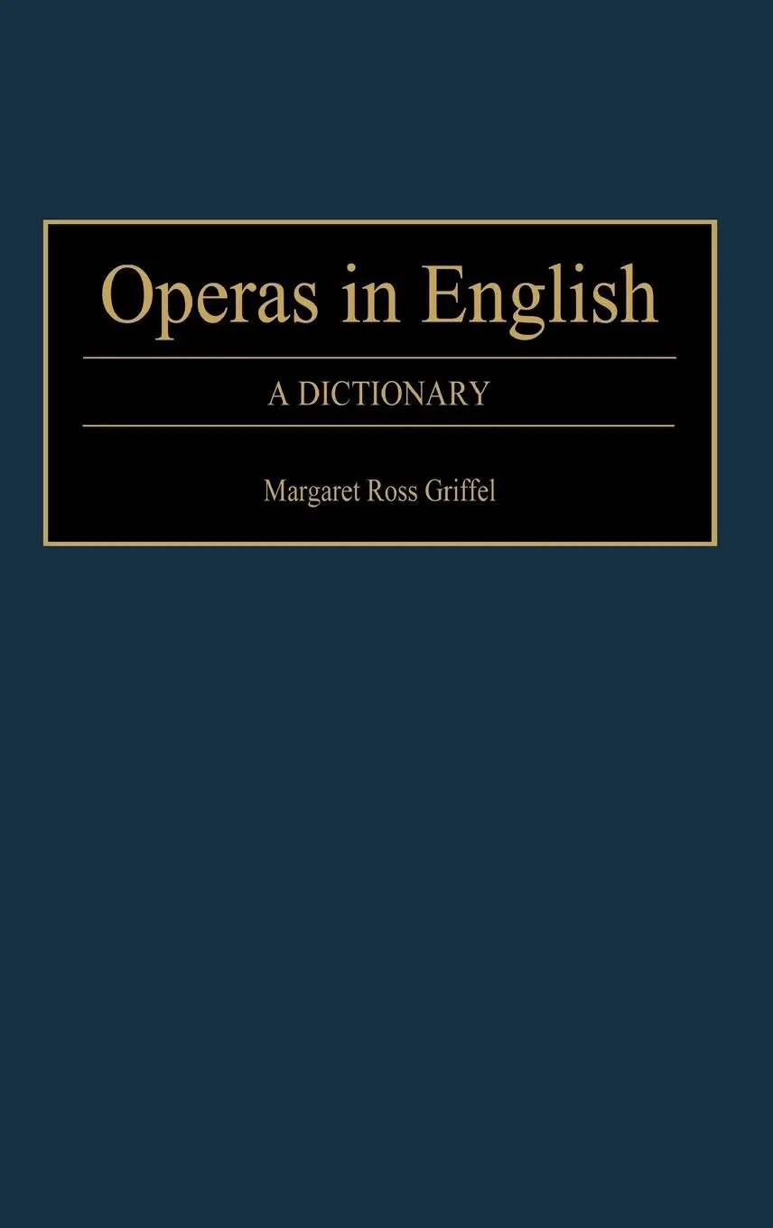 Cover: 9780313253102 | Operas in English | A Dictionary | Margaret Ross Griffel | Buch | 1999