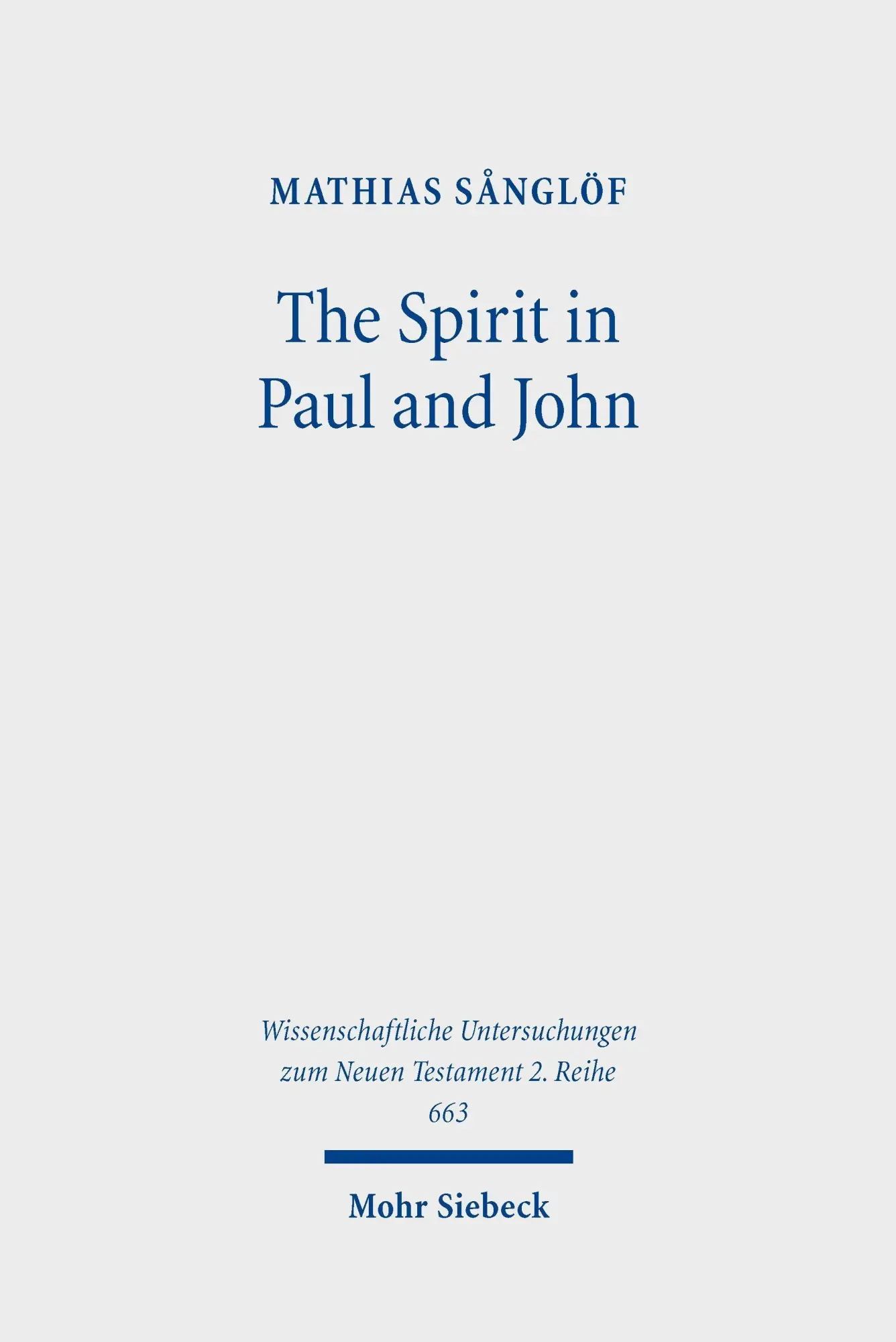 Cover: 9783162003102 | The Spirit in Paul and John | A Comparative Analysis | Mathias Sånglöf