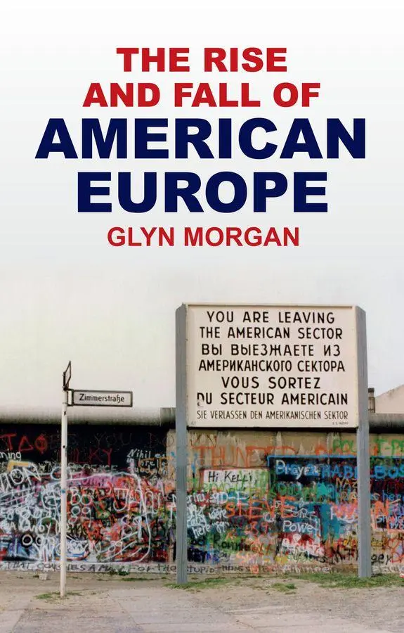 Cover: 9781509573202 | The Rise and Fall of American Europe | Glyn Morgan | Buch | Englisch