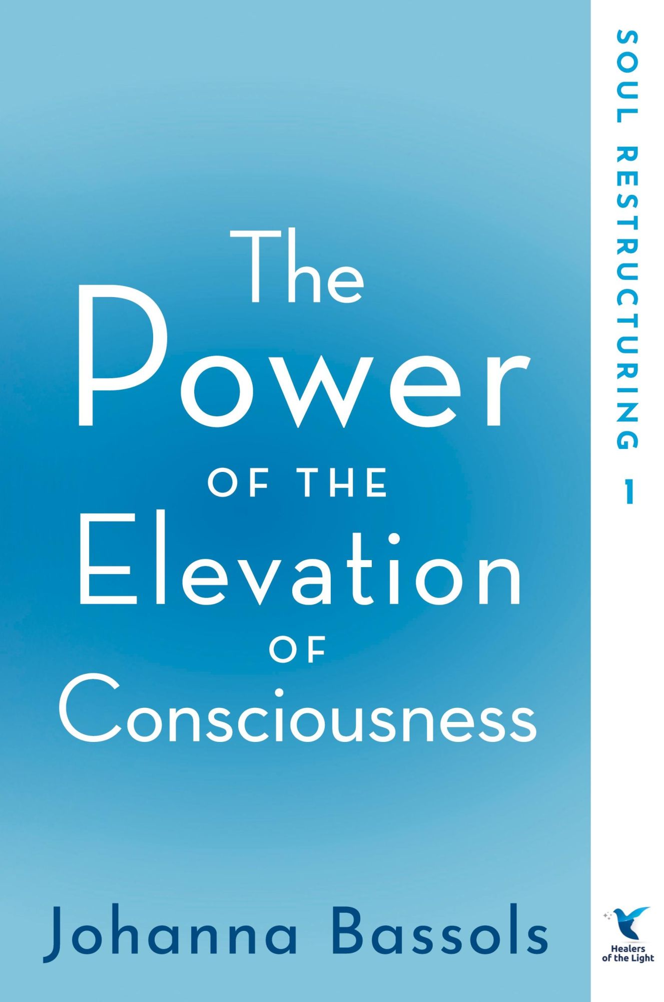 Cover: 9781732083202 | The Power of the Elevation of Consciousness | Soul Restructuring