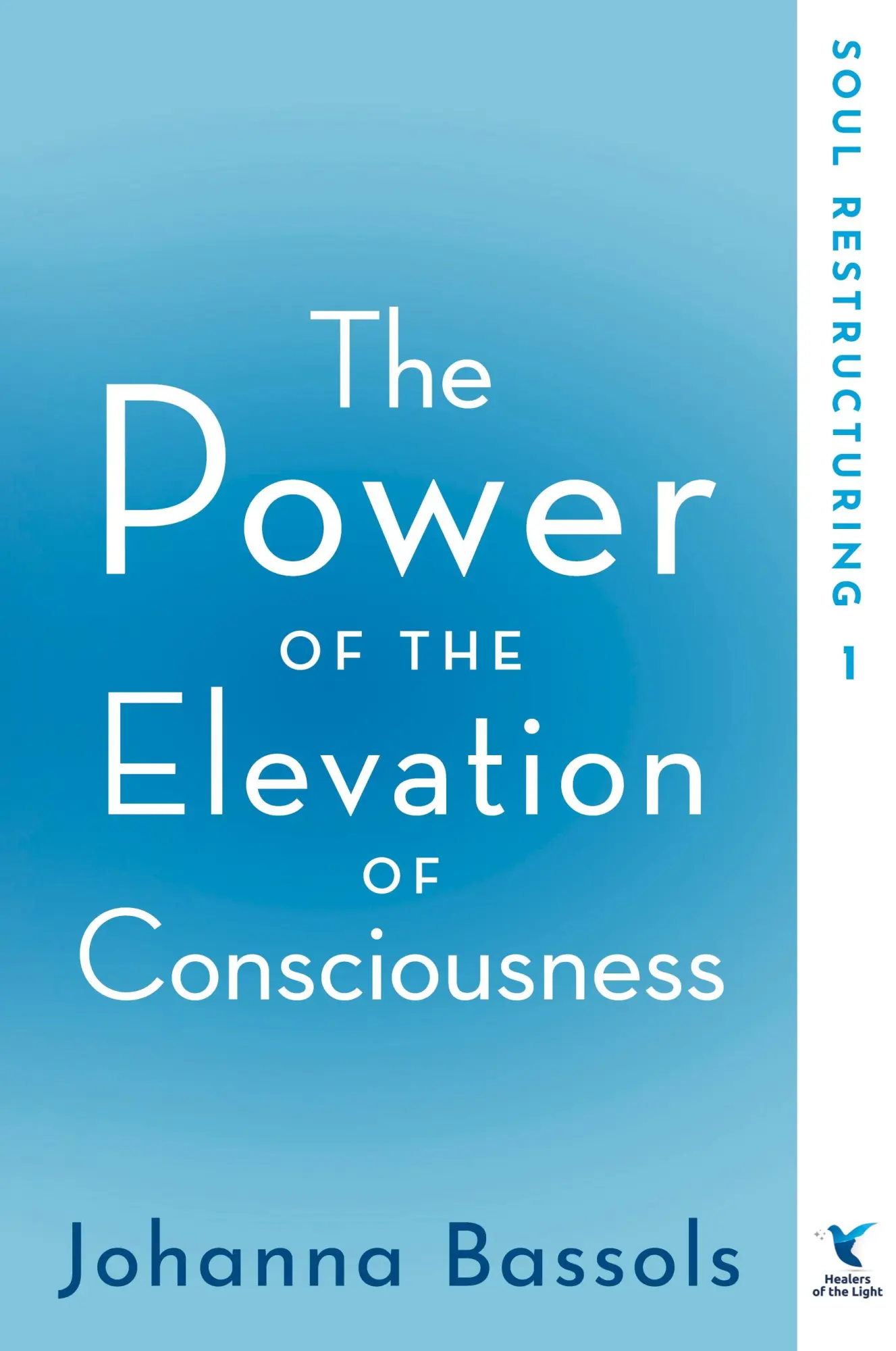 Cover: 9781732083202 | The Power of the Elevation of Consciousness | Soul Restructuring
