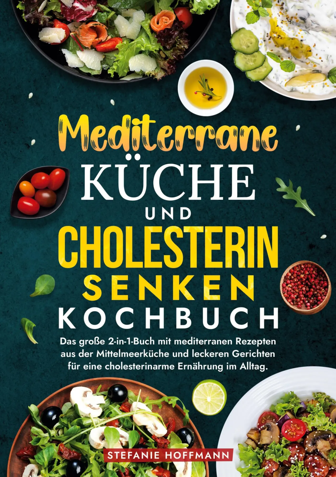 Cover: 9783819483202 | Mediterrane Küche und Cholesterin Senken Kochbuch | Stefanie Hoffmann