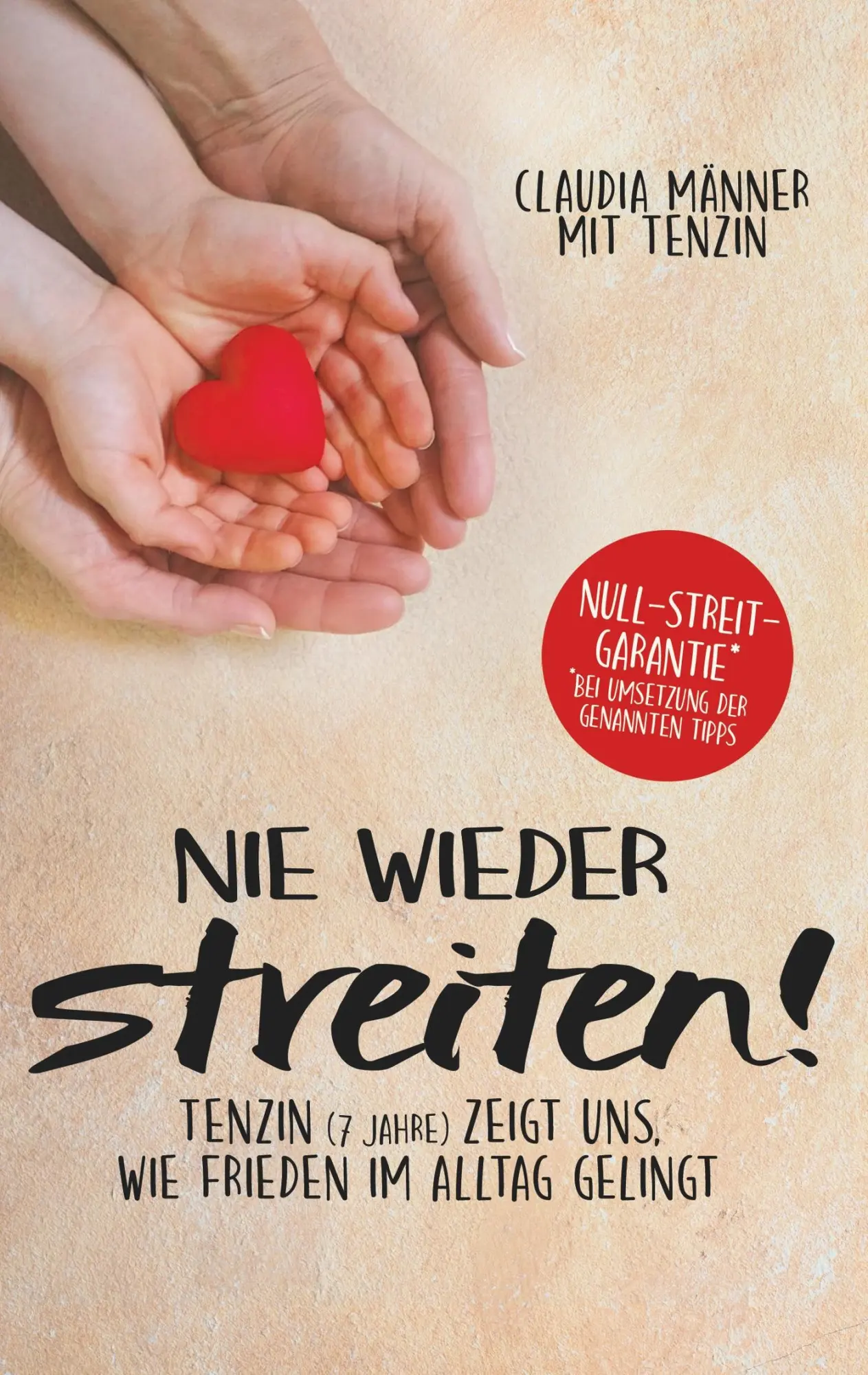 Cover: 9783982123202 | Nie wieder streiten! | Claudia Männer (u. a.) | Taschenbuch | 56 S.