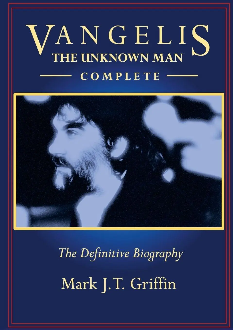 Cover: 9781068473302 | Vangelis | The Unknown Man - Complete | Mark J. T. Griffin | Buch