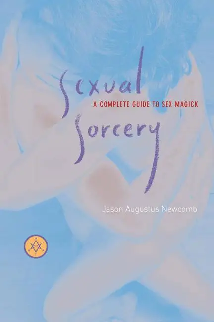 Cover: 9781578633302 | Sexual Sorcery | A Complete Guide to Sex Magick | Newcomb | Buch