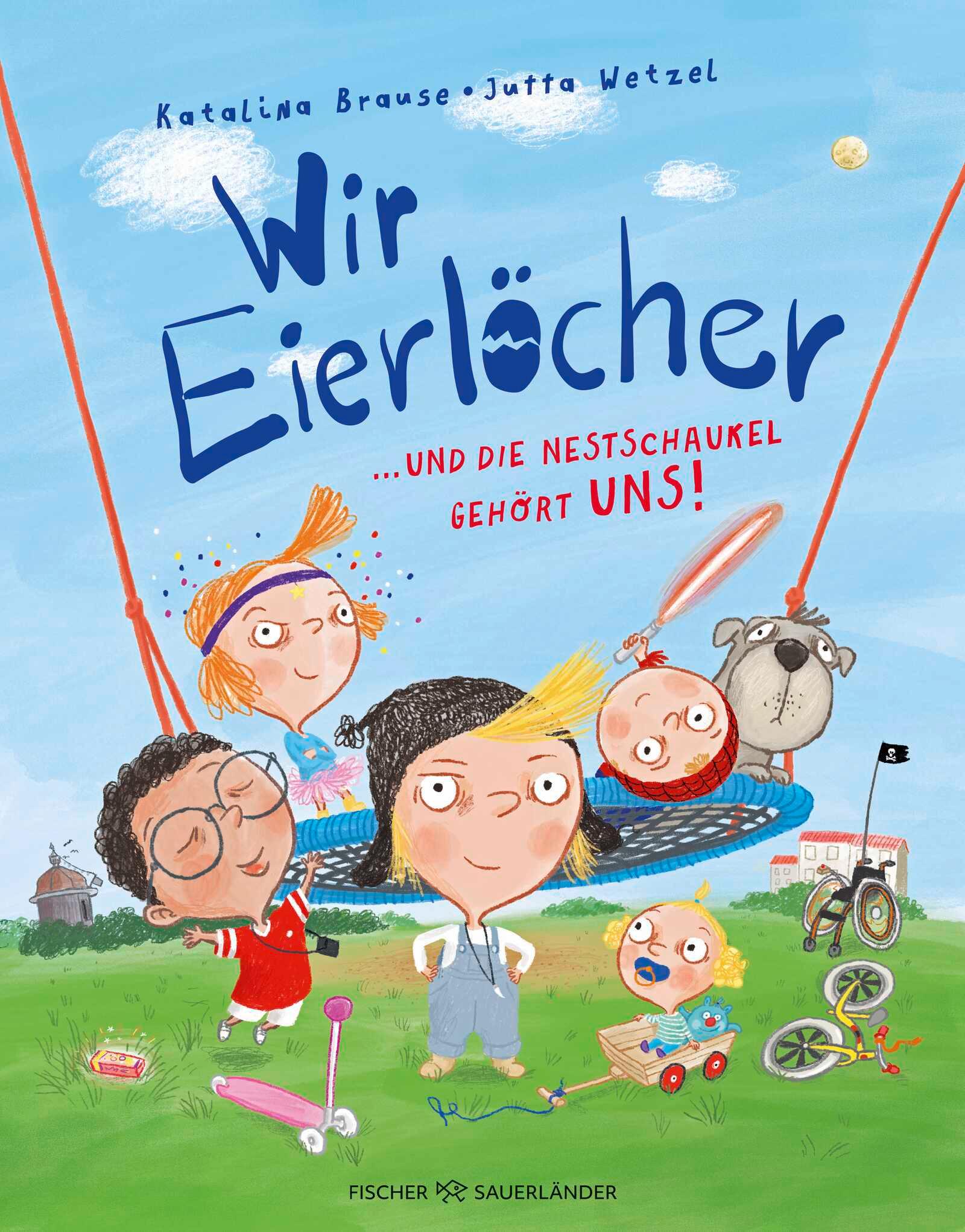 Cover: 9783737373302 | Wir Eierlöcher ... und die Nestschaukel gehört uns! | Katalina Brause