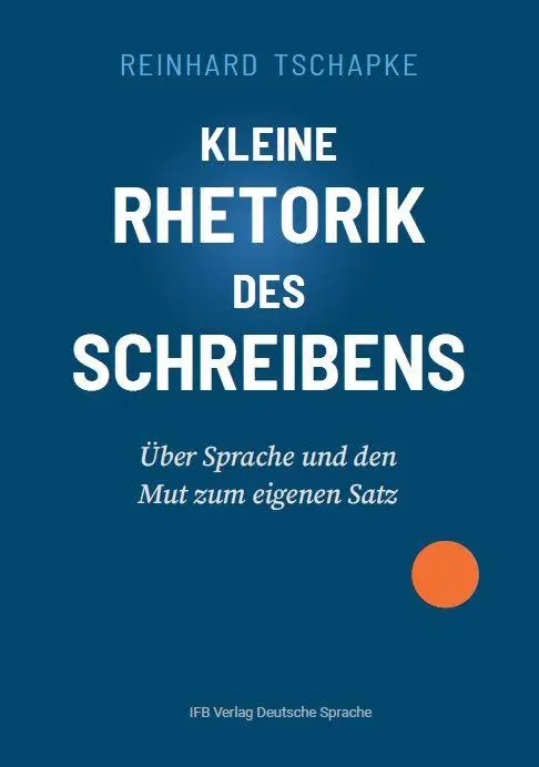 Cover: 9783949233302 | Kleine Rhetorik des Schreibens | Reinhard Tschapke | Taschenbuch