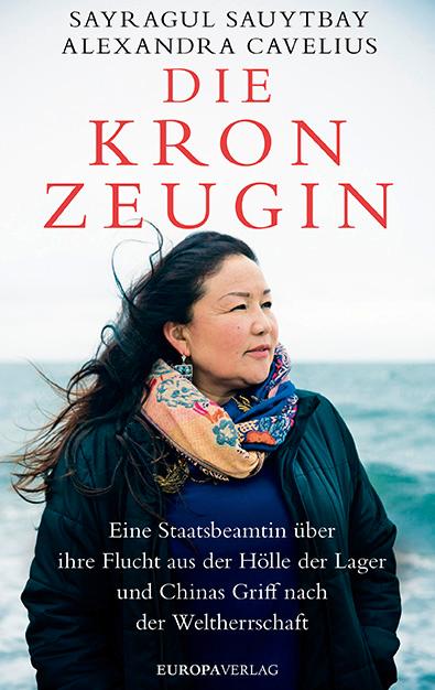 Cover: 9783958903302 | Die Kronzeugin | Sayragul Sauytbay (u. a.) | Buch | 352 S. | Deutsch