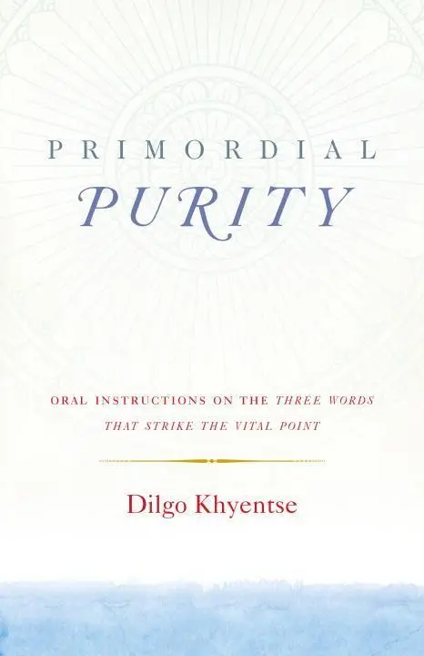 Cover: 9781611803402 | Primordial Purity: Oral Instructions on the Three Words That Strike...