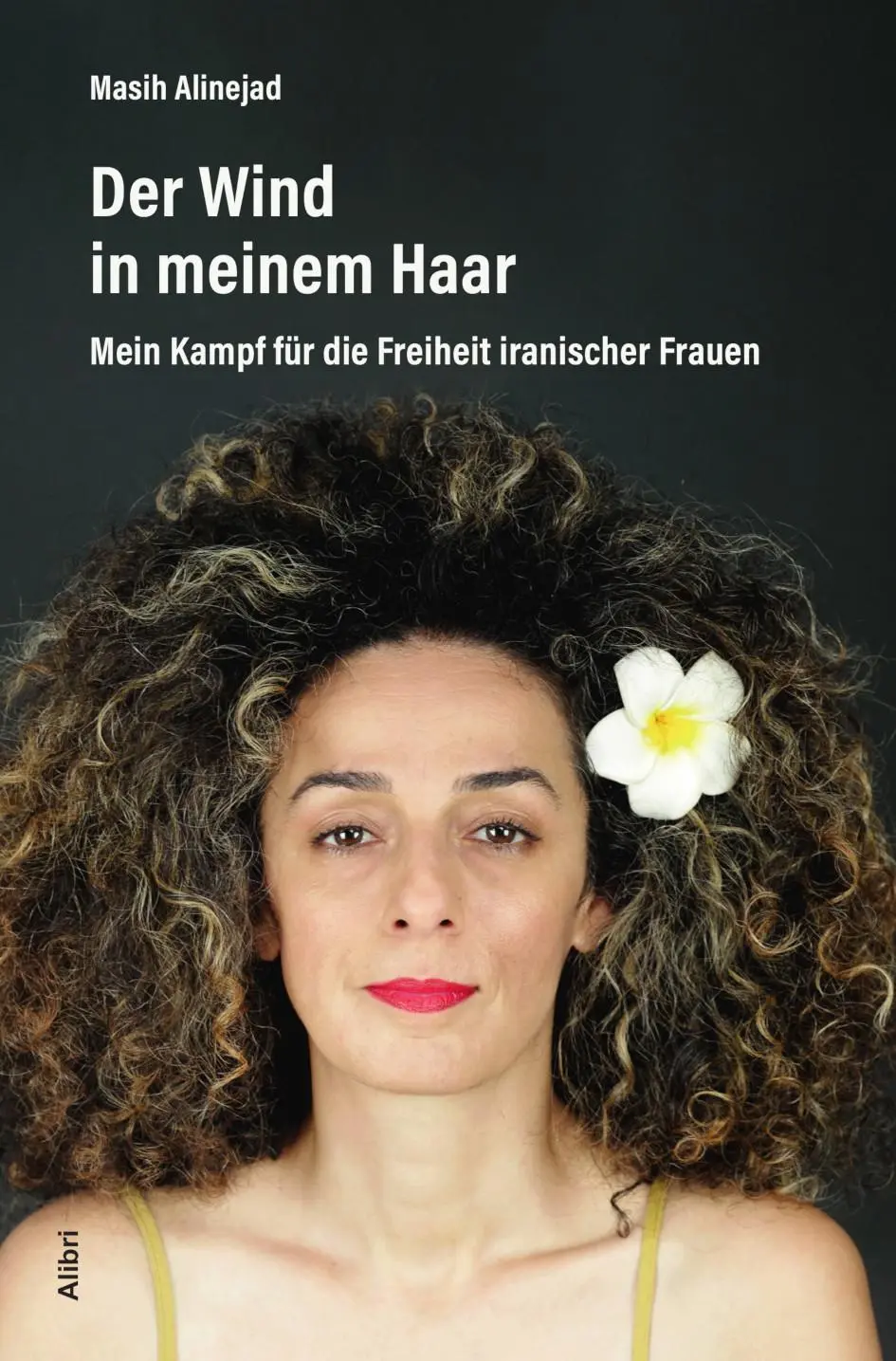 Cover: 9783865693402 | Der Wind in meinem Haar | Masih Alinejad | Taschenbuch | 477 S. | 2021