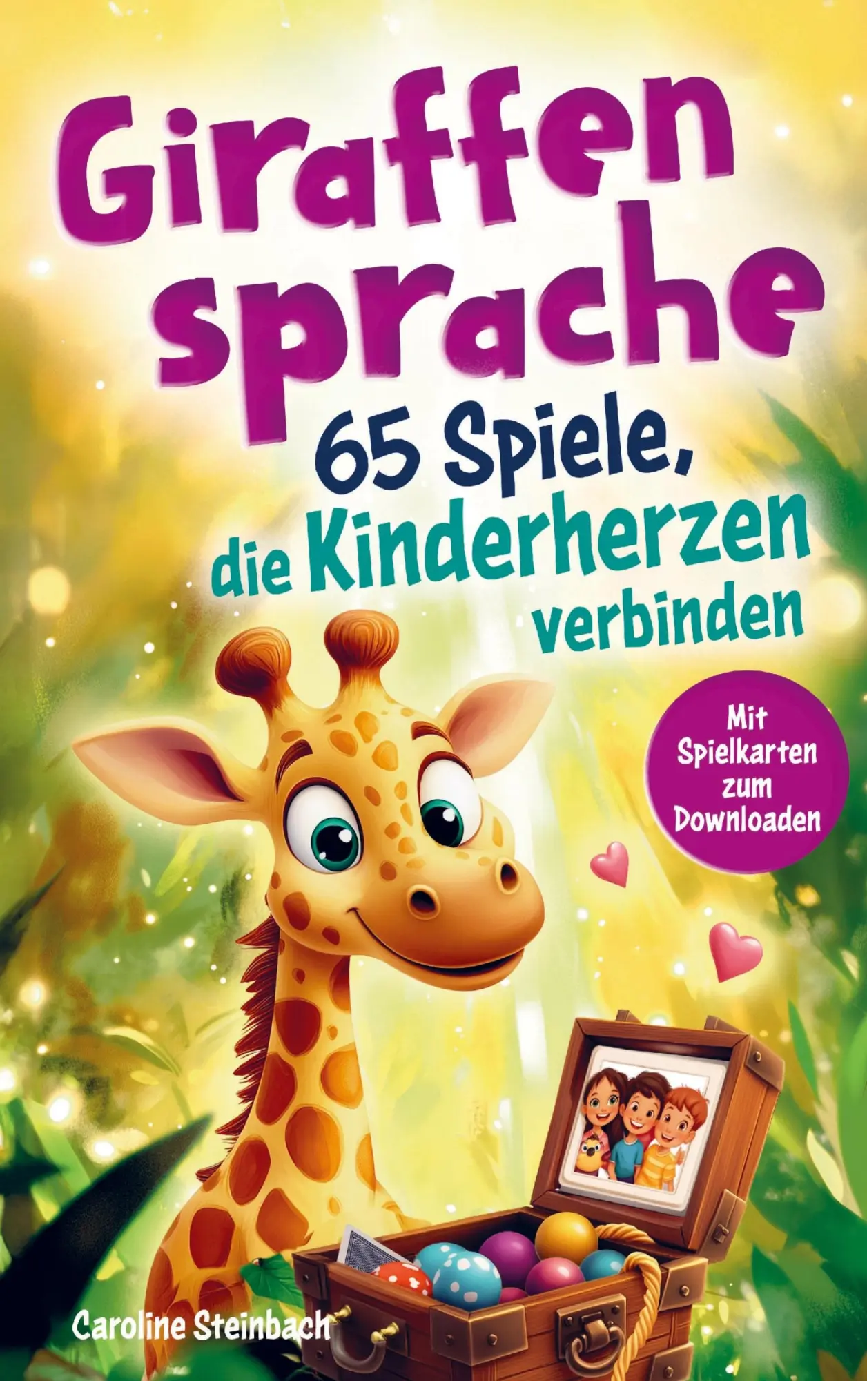Cover: 9783982723402 | Giraffensprache - 65 Spiele, die Kinderherzen verbinden | Steinbach