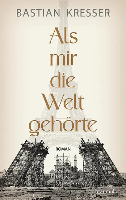 Cover: 9783992003402 | Als mir die Welt gehörte | Bastian Kresser | Buch | 372 S. | Deutsch