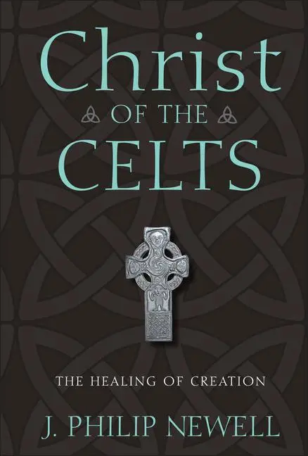 Cover: 9780470183502 | Christ of the Celts | The Healing of Creation | J Philip Newell | Buch