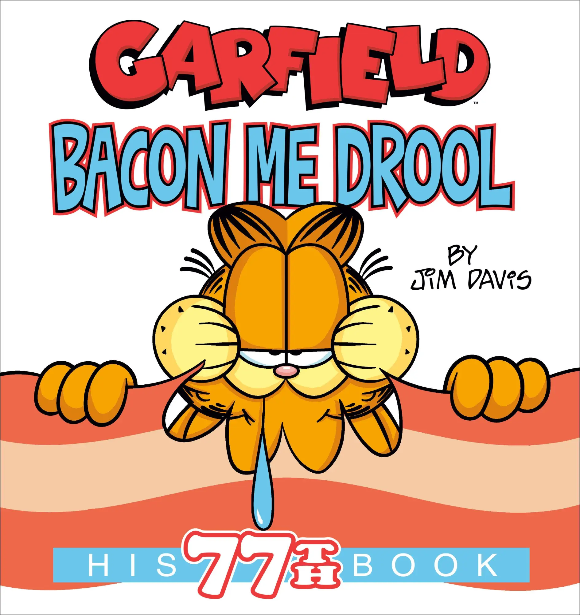 Cover: 9780593873502 | Garfield Bacon Me Drool | His 77th Book | Jim Davis | Taschenbuch