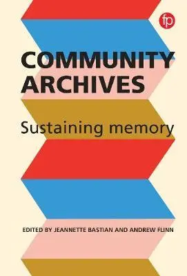 Cover: 9781783303502 | Community Archives | Sustaining Memory | Jeannette A. Bastian (u. a.)