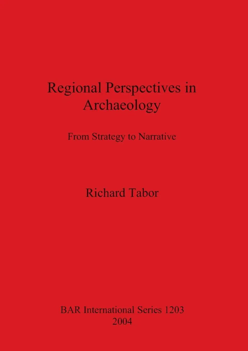 Cover: 9781841713502 | Regional Perspectives in Archaeology | From Strategy to Narrative