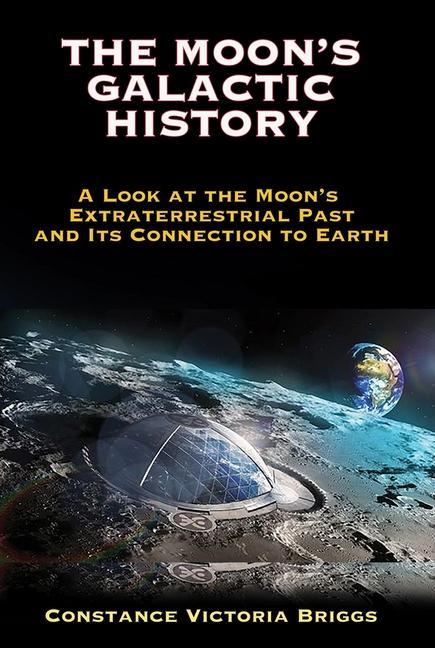 Cover: 9781948803502 | The Moon's Galactic History | Constance Victoria Briggs | Taschenbuch