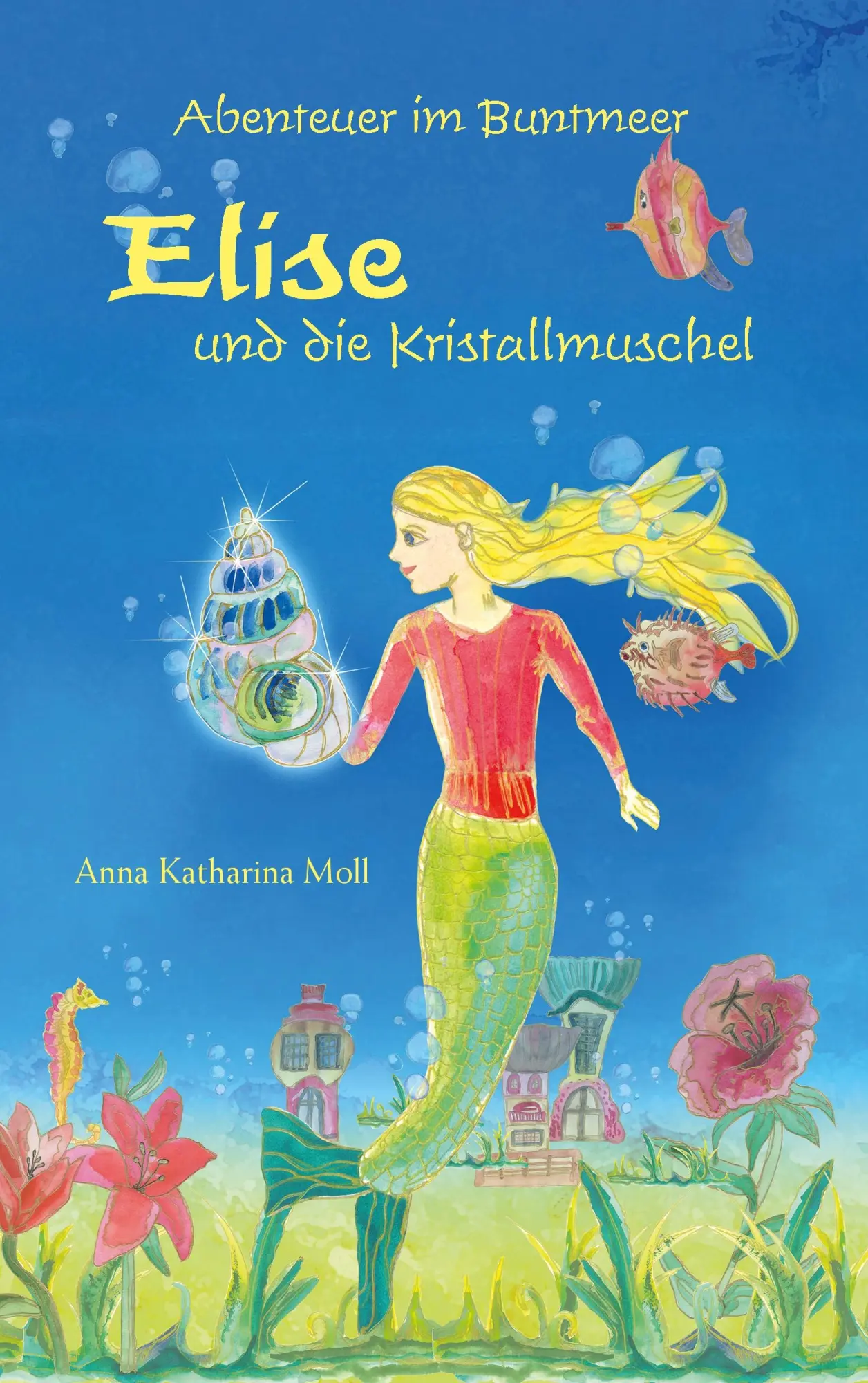 Cover: 9783732233502 | Abenteuer im Buntmeer - Elise und die Kristallmuschel | Moll | Buch