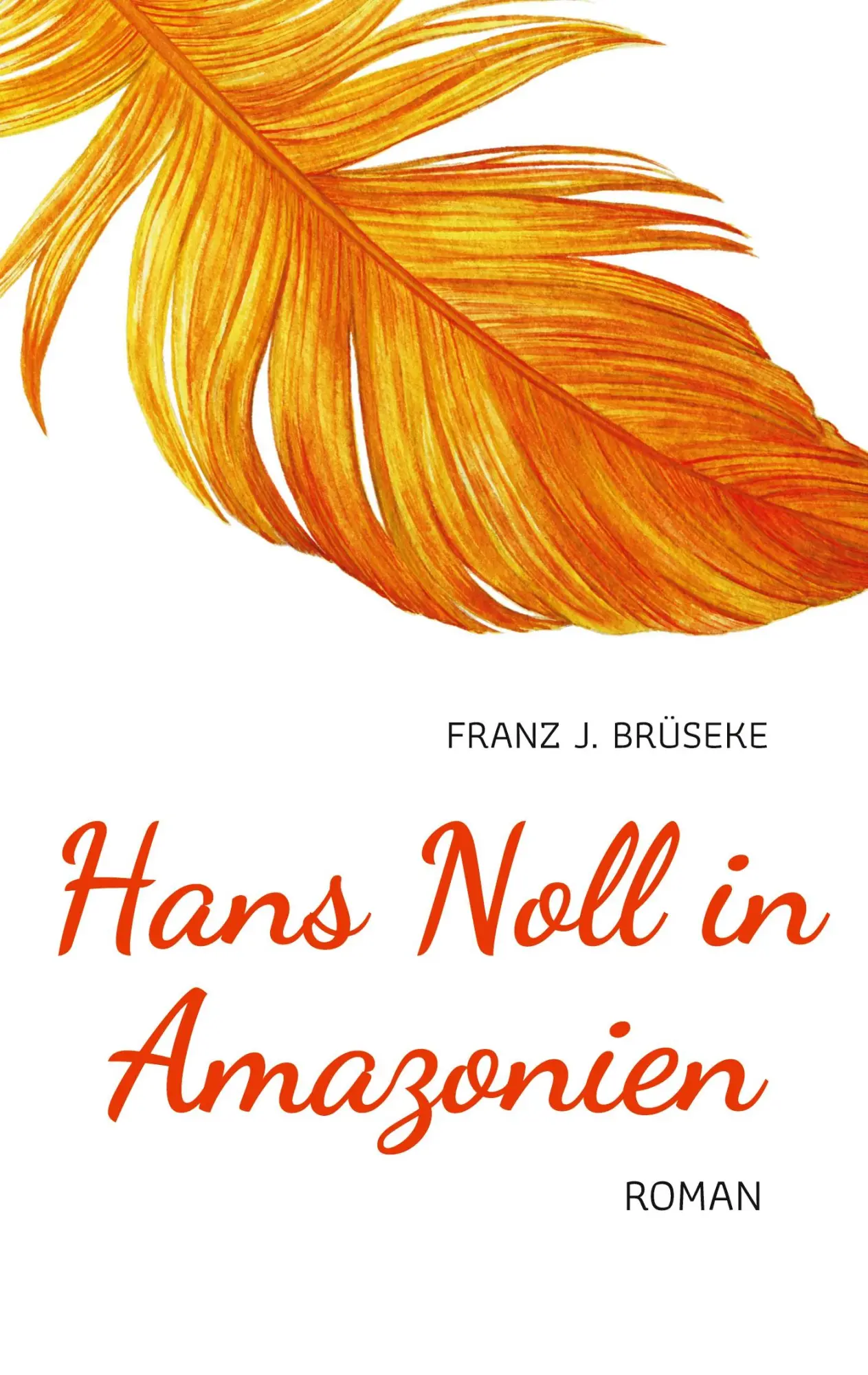 Cover: 9783734763502 | Hans Noll in Amazonien | ein Bericht | Franz J. Brüseke | Taschenbuch