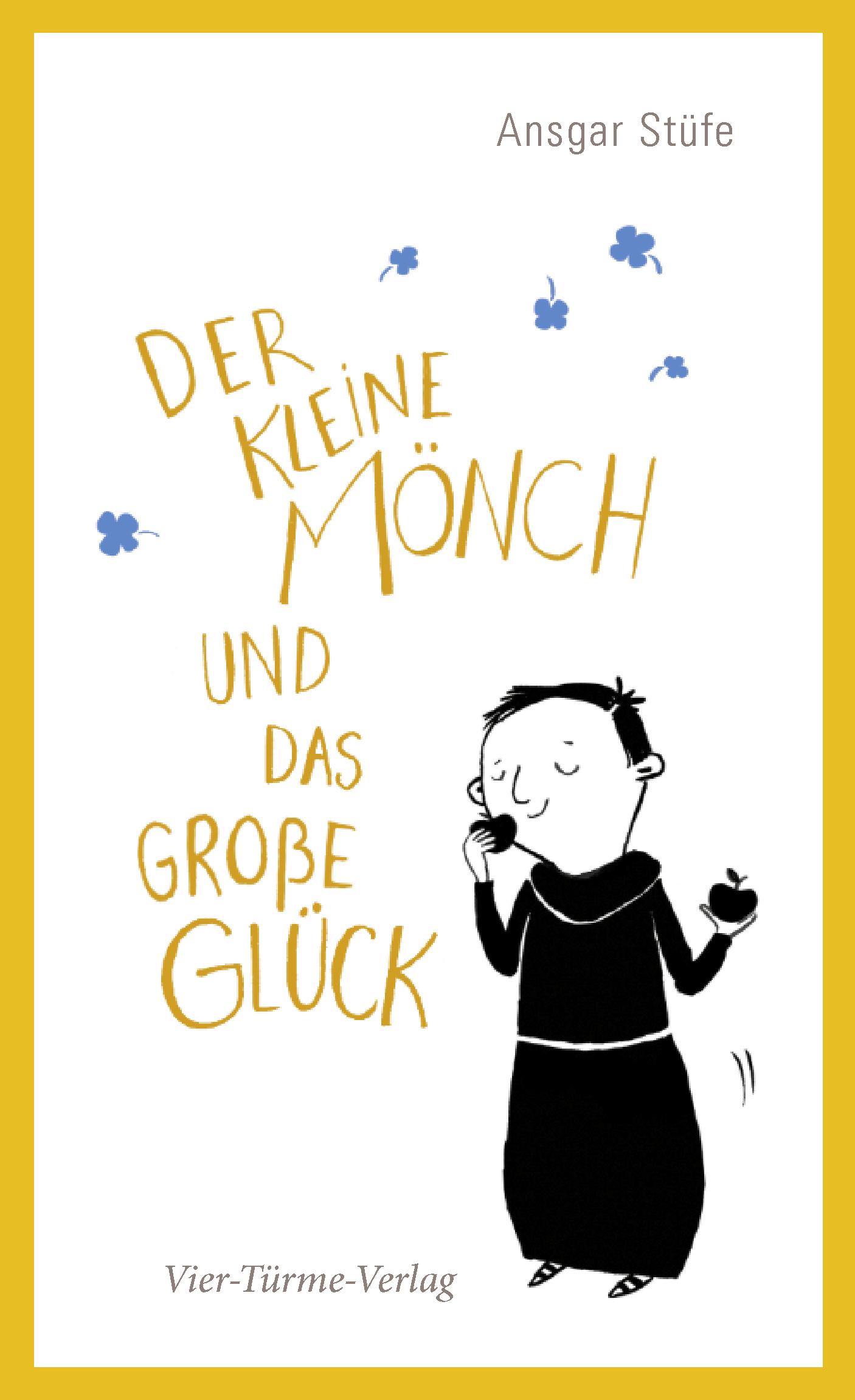 Cover: 9783736503502 | Der kleine Mönch und das große Glück | Ansgar Stüfe | Buch | 126 S.