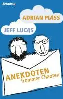 Cover: 9783865063502 | Anekdoten frommer Chaoten | Adrian/Lucas, Jeff Plass | Taschenbuch