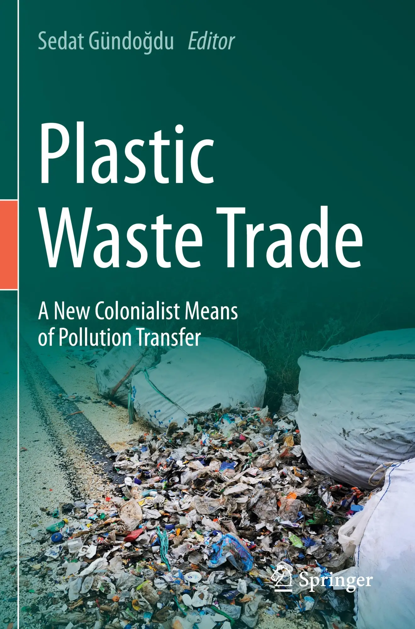 Cover: 9783031513602 | Plastic Waste Trade | A New Colonialist Means of Pollution Transfer Cover: 9783031513602 | Plastic Waste Trade | A New Colonialist Means of Pollution Transfer
