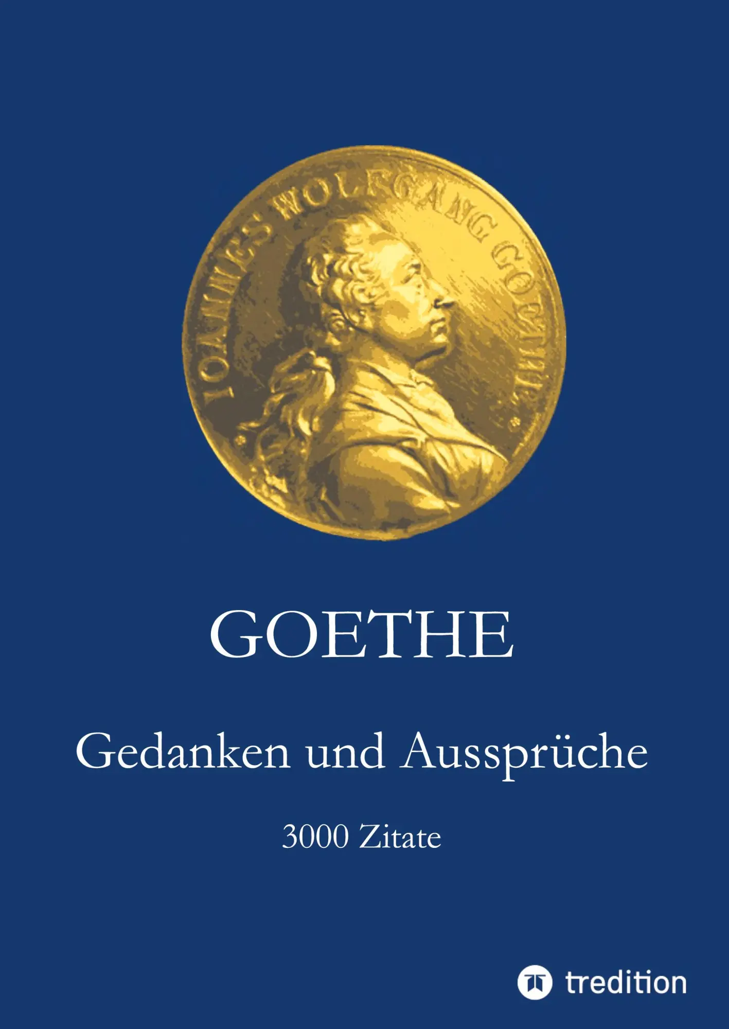 Cover: 9783347733602 | Goethe. Gedanken und Aussprüche | 3000 Zitate | Johann Wolfgang Goethe