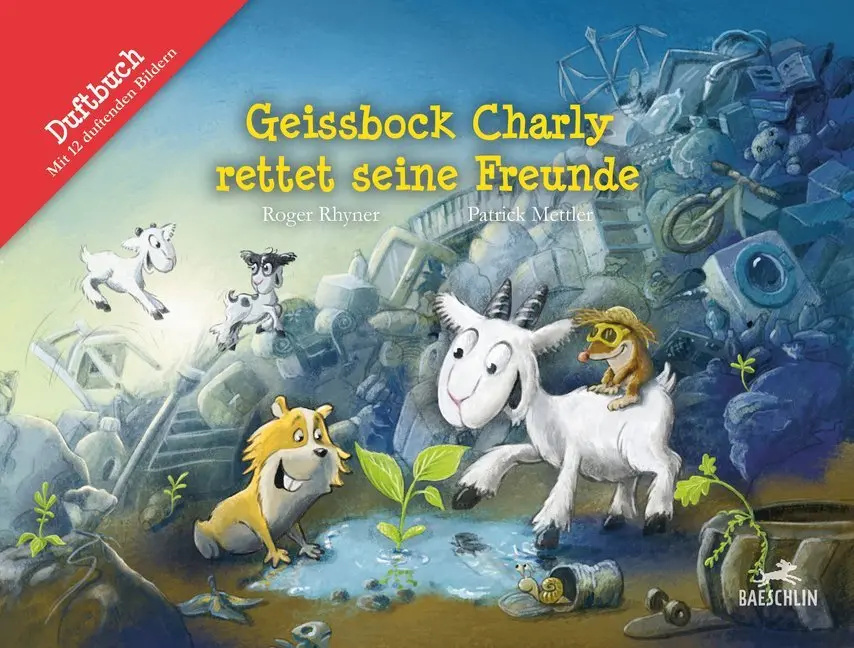 Cover: 9783855463602 | Geissbock Charly rettet seine Freunde | Roger Rhyner | Buch | 32 S.