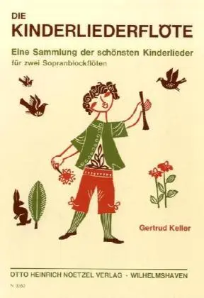 Cover: 9790204533602 | Die Kinderliederflöte, für 2 Sopranblockflöten, Spielpartitur | Keller