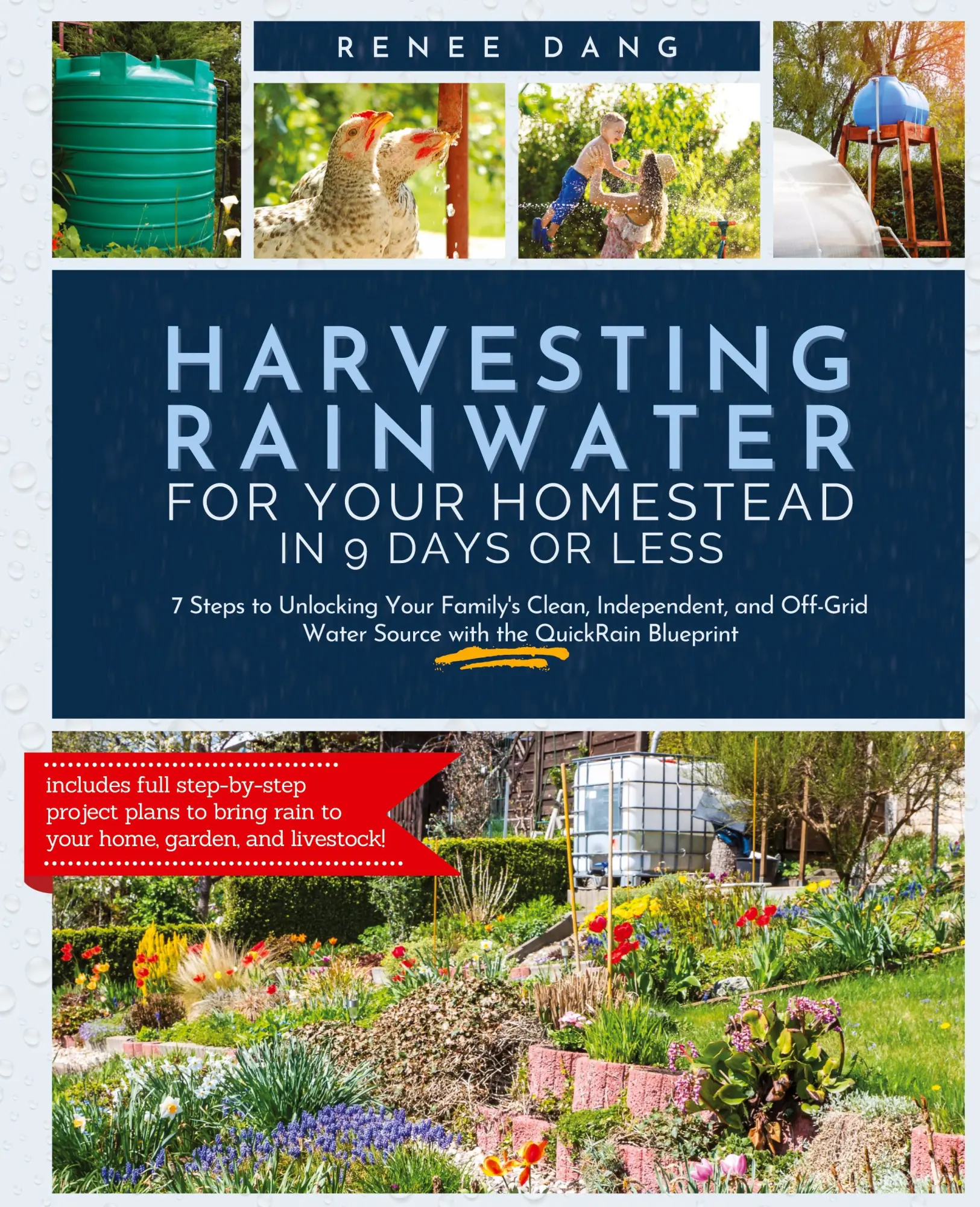 Cover: 9798986563602 | Harvesting Rainwater for Your Homestead in 9 Days or Less | Renee Dang