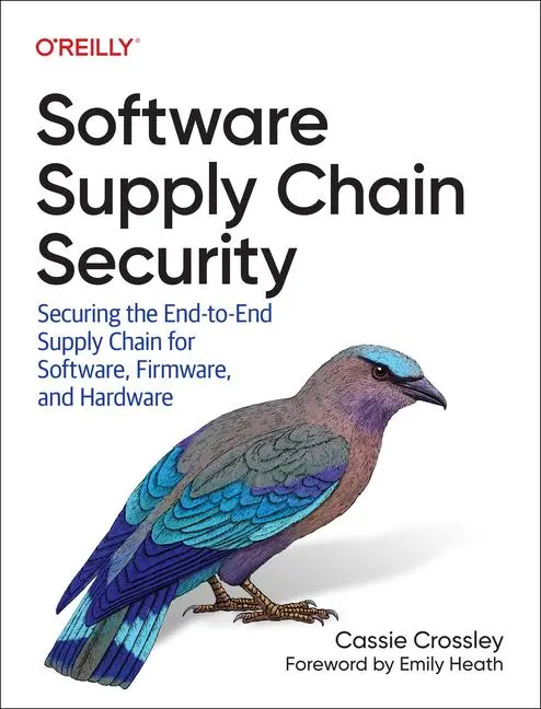Cover: 9781098133702 | Software Supply Chain Security | Cassie Crossley | Taschenbuch | 2024 Cover: 9781098133702 | Software Supply Chain Security | Cassie Crossley | Taschenbuch | 2024